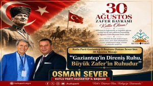 “Gaziantep’in Direniş Ruhu, Büyük Zafer’in Ruhudur”