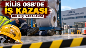 Kilis OSB’de İş Kazası: Bir Kişi Yaralandı