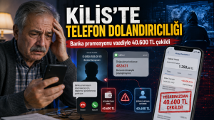 Kilis’te Sahte Banka Görevlisi Tuzağı