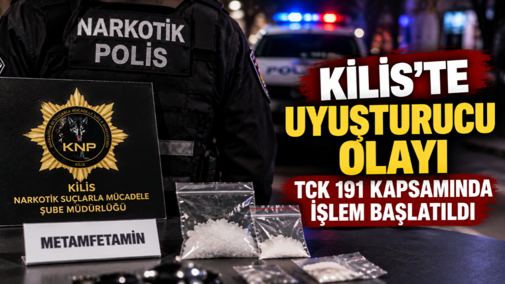 Kilis’te Uyuşturucu Madde Olayıyla İlgili İşlem